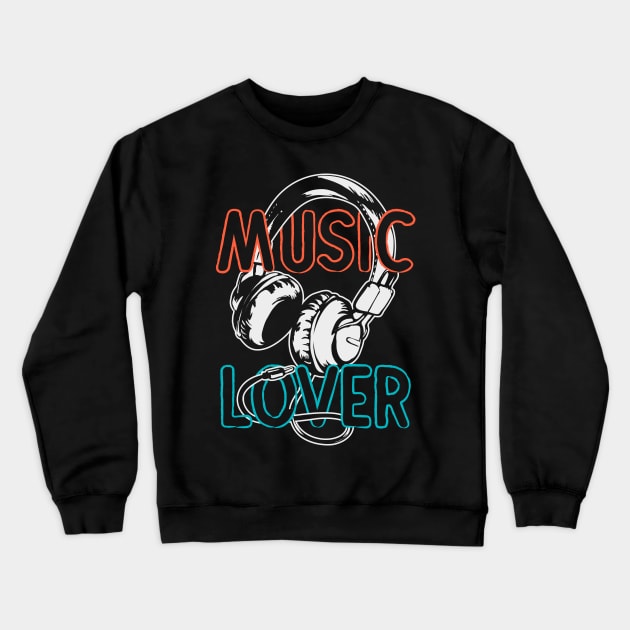 music lover Crewneck Sweatshirt by Jandjprints